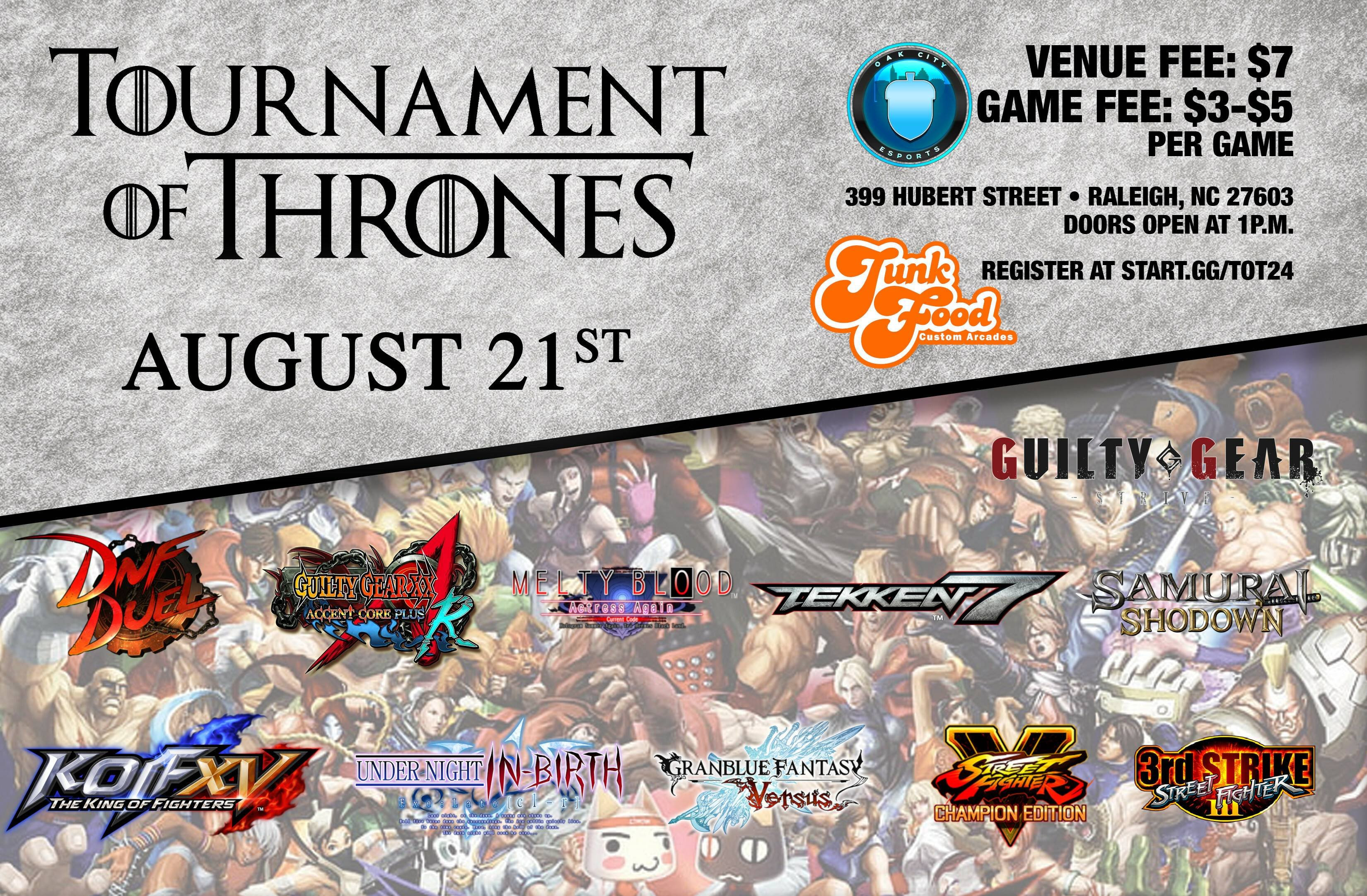 Tournament of Thrones 24(Raleigh, NC) 8/21/22